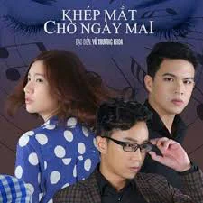 Phim Khép Mắt Chờ Ngày Mai