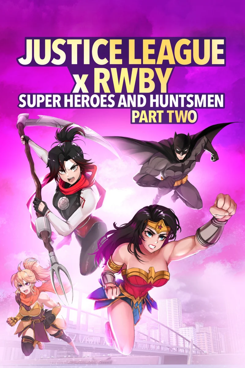 Phim Liên Minh Công Lý Gặp Đội Rwby: Siêu Anh Hùng Và Thợ Săn Phần 2